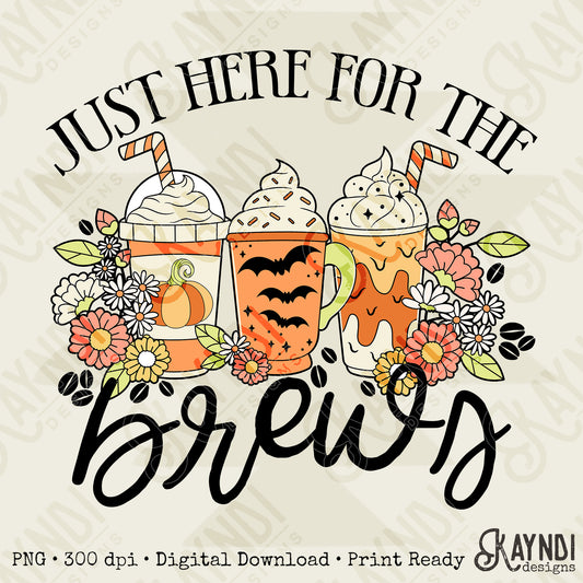 Just Here for the Brews Sublimation Design PNG Digital Download Printable Halloween Coffee Frappe Flowers Bats