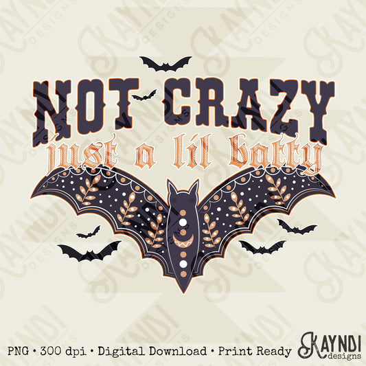 Not Crazy Just a Little Batty Sublimation Design PNG Digital Download Printable Halloween Bats Crazy