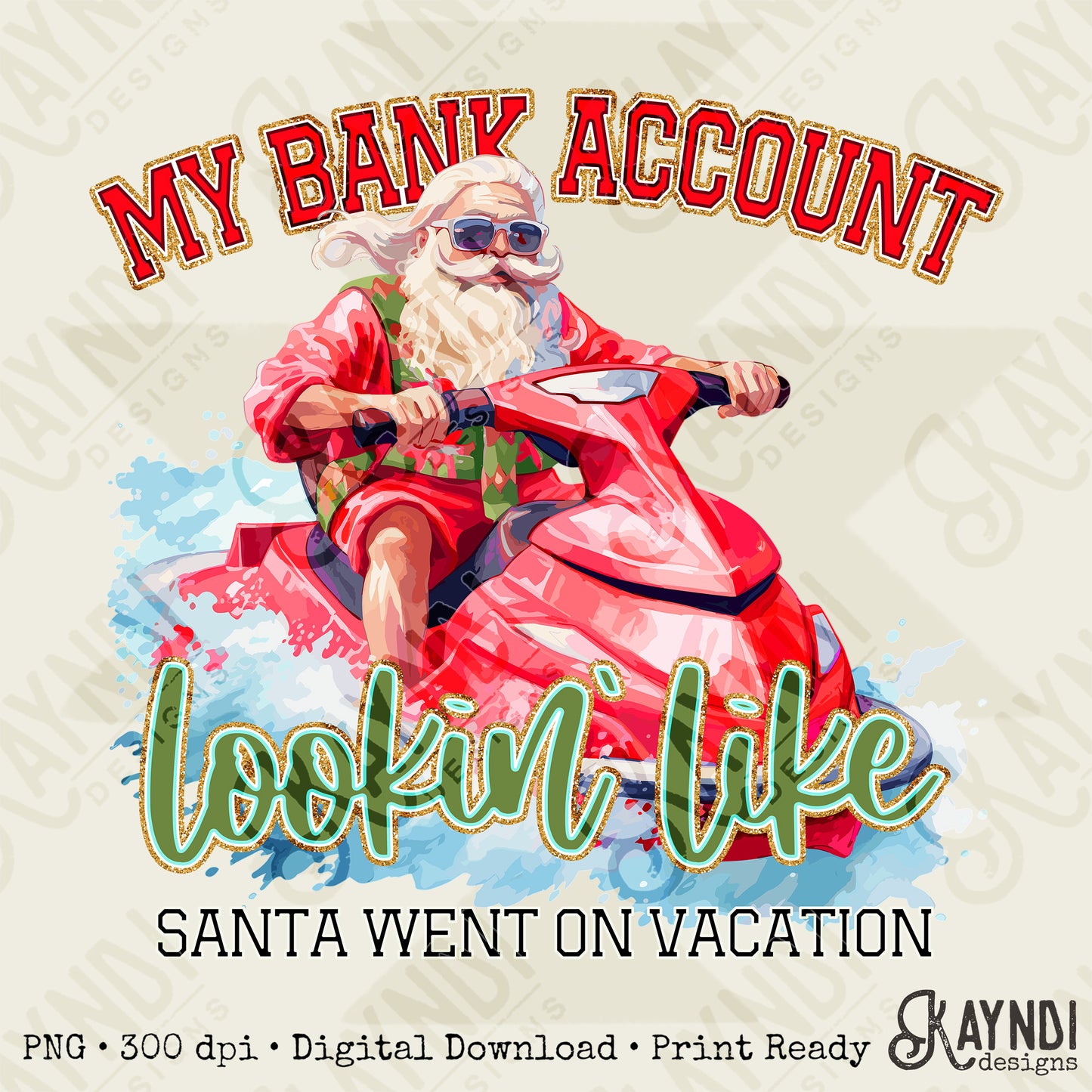 My Bank Account Lookin Like Santa Went on Vacation Red Sublimation Design PNG Digital Download Printable Christmas Santa Beach Ocean