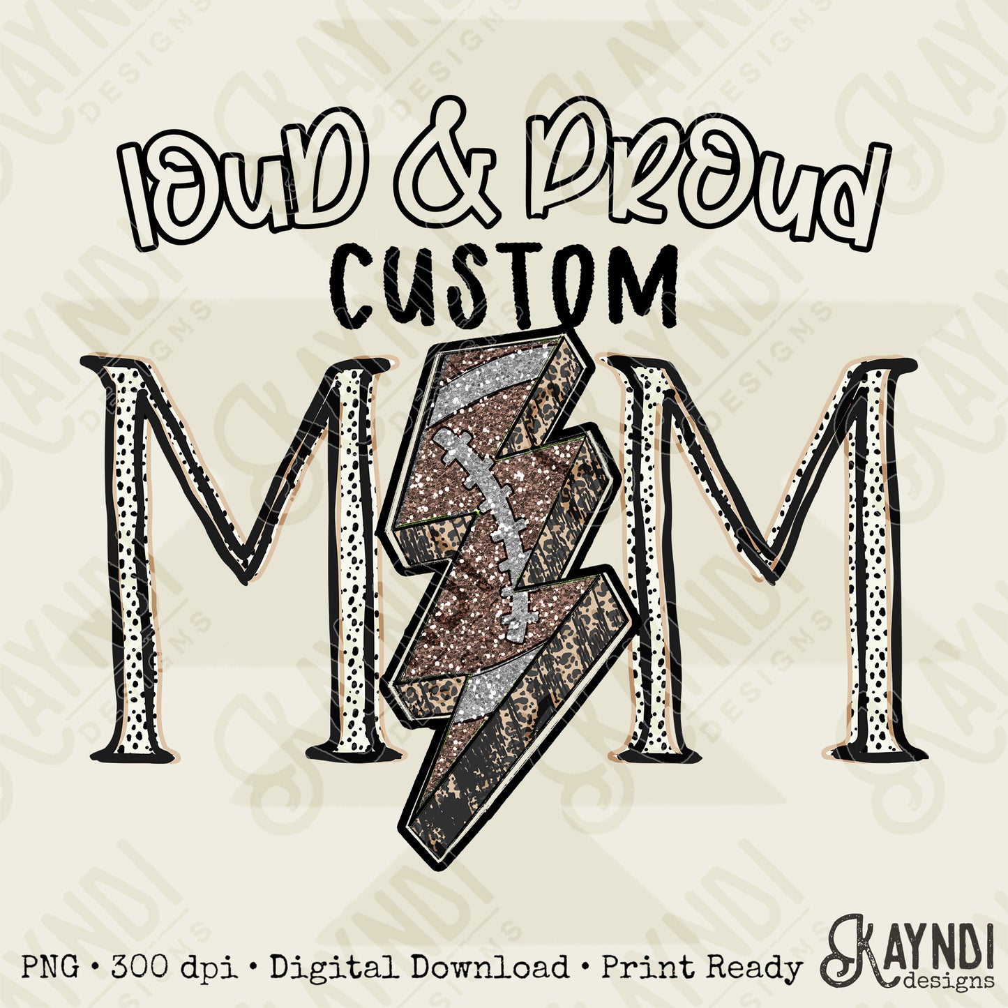 Loud & Proud Football Mom Sublimation Design PNG Digital Download Printable Mom Sparkle Lightning