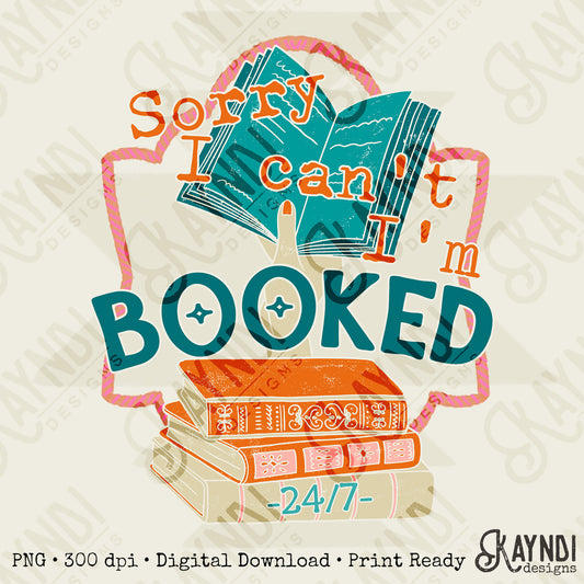 Sorry I Can't I'm Booked Sublimation Design PNG Digital Download Printable Retro Vintage Books