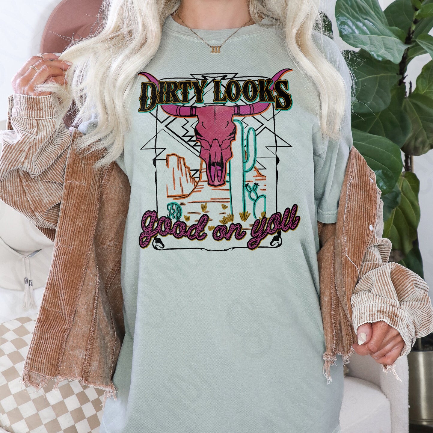 Dirty Looks Good On You | Western Desert Sublimation Design PNG Digital Download Printable