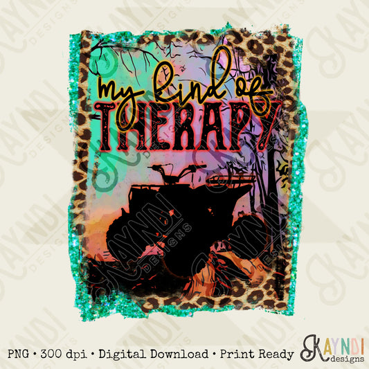 My Kind of Therapy ATV UTV Sublimation Design PNG Digital Download Printable  4x4 Outdoor Trail Riding Muddin Four-Wheeler Leopard