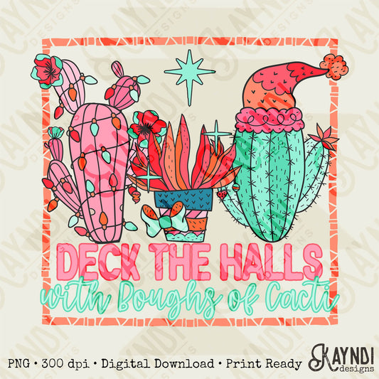 Deck the Halls with Boughs of Cacti Sublimation Design PNG Digital Download Printable Christmas Cactus Western Country Cowgirl Pink Boho