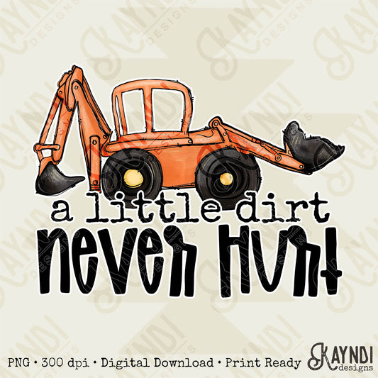 A Little Dirt Never Hurt Sublimation Design PNG Digital Download Printable Boys Children's Kids Toddler Tractor Baby Country Boy Toy Car