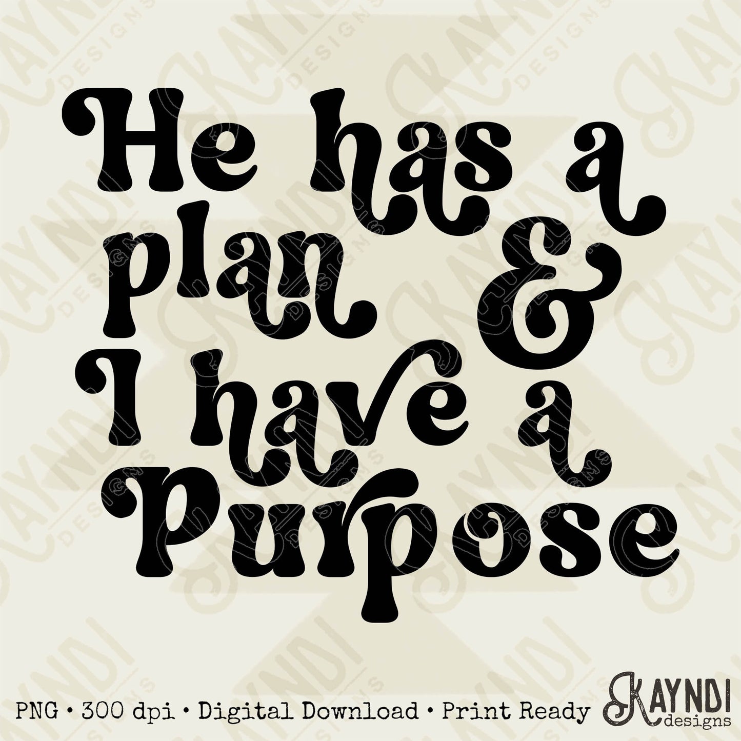 He Has a Plan & I Have a Purpose Single Color Sublimation Design PNG Digital Download Printable Faith Christian Jesus Religous Groovy Retro