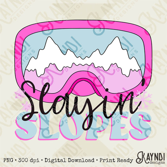 Slayin Slopes Sublimation Design PNG Digital Download Printable Winter Ski Trip Sledding Snowboarding Skiing Mountain Winter Sports Girl