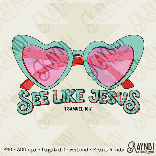 See Like Jesus Sublimation PNG, Digital Download, Printable Christian, Faith Based Art