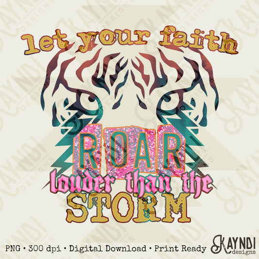 Let your faith roar louder than the storm Sublimation PNG, Digital Download, Printable Christian, Faith Based Art