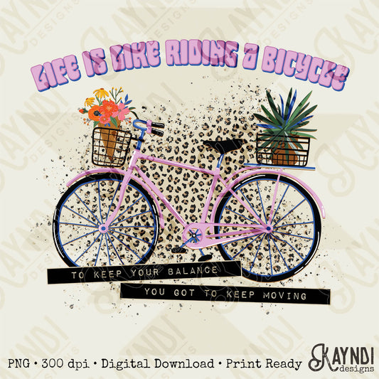 Life is like riding a Bicycle Sublimation PNG, Digital Download, Printable Inspirational, DIY Craft Design
