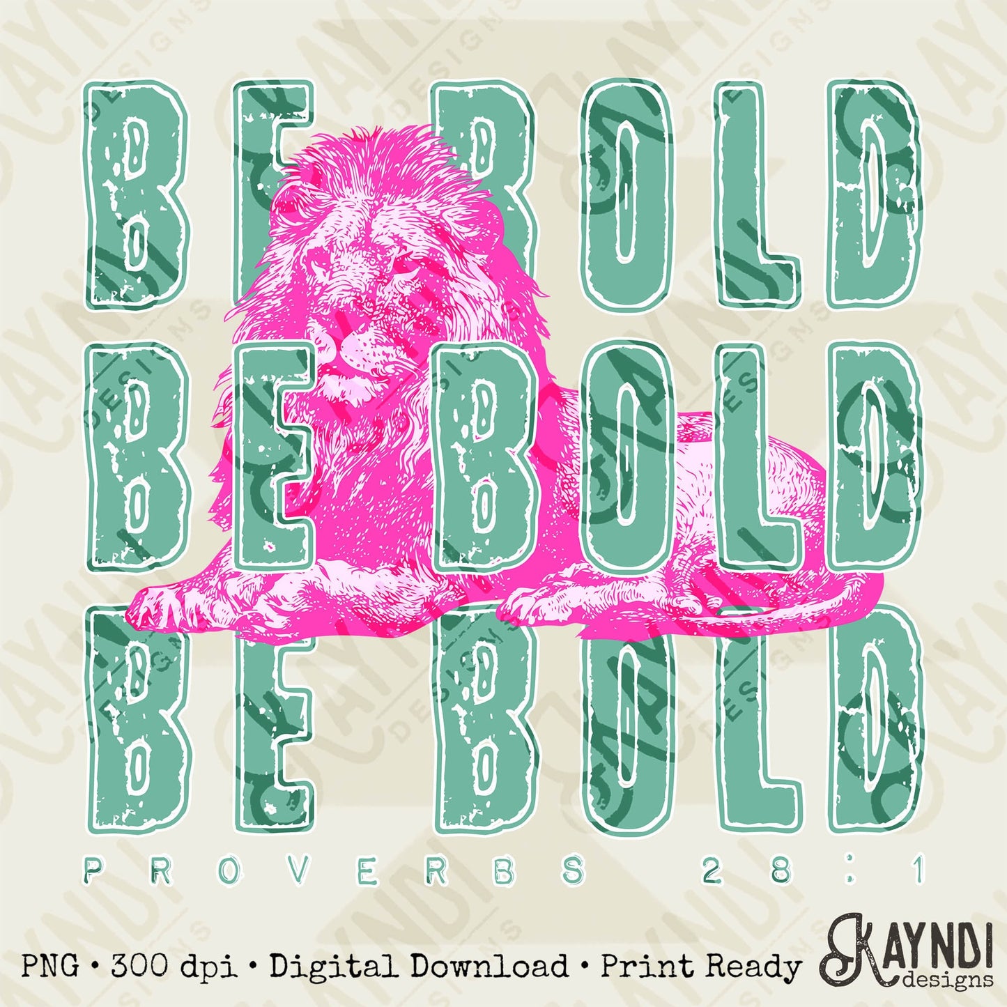 Be Bold Lion Sublimation Design PNG Digital Download Printable Christian Faith Proverbs Mama