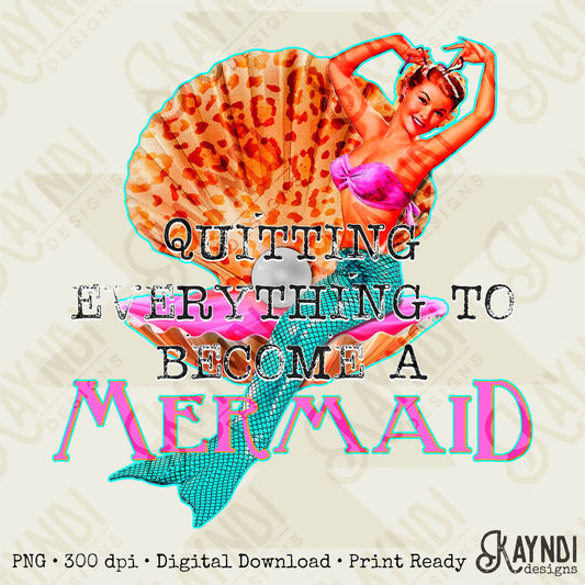 Quitting Everything to Become a Mermaid Sublimation Design PNG Digital Download Printable Summer Beach Pink Cheetah Leopard Seashell Ocean