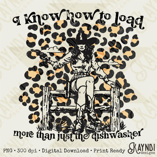 I know how to load more than just the dishwasher Sublimation Design PNG Digital Download File Western Leopard Print Sarcasm Humor Printable