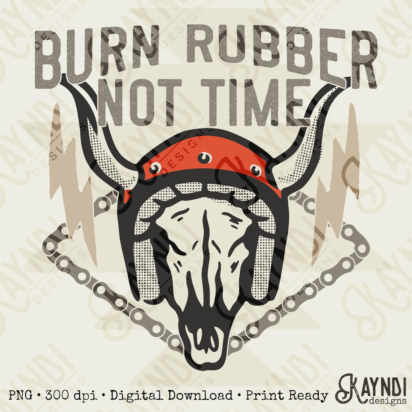 Burn Rubber Not Time Sublimation Design PNG Digital Download File Bull Steer Skull Printable