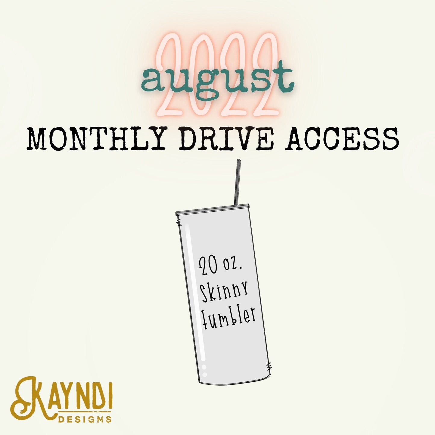 August 2022 Tumbler  Drive Access Sublimation Designs PNG Digital Downloads