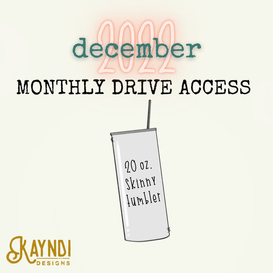 December 2022 Tumbler  Drive Access Sublimation Designs PNG Digital Downloads