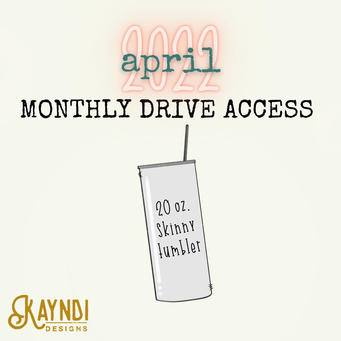 April 2022 Tumbler  Drive Access Sublimation Designs PNG Digital Downloads