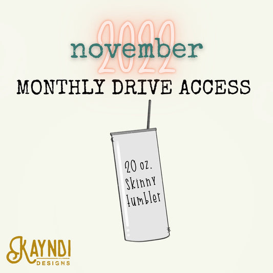 November 2022 Tumbler  Drive Access Sublimation Designs PNG Digital Downloads