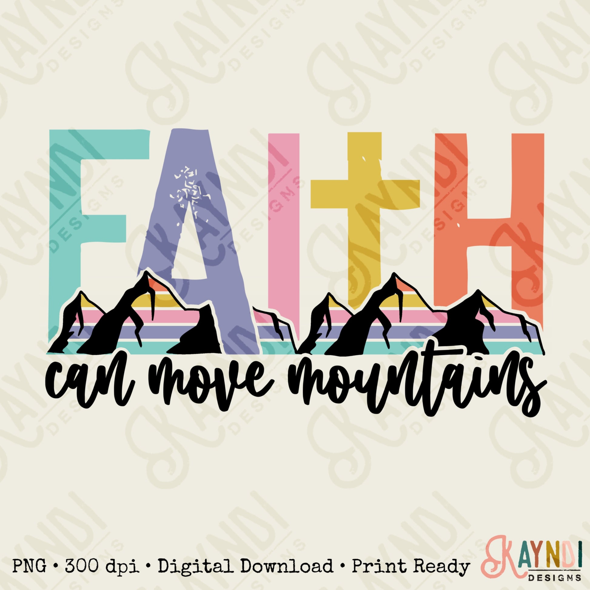 Faith Can Move Mountains Sublimation Design PNG Digital Download Printable Pastel Colorful Christian Jesus Quote Saying Inspirational Retro