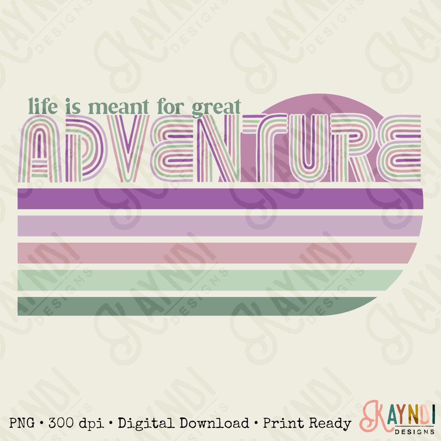 Life is Meant for Great Adventure Sublimation Design PNG Digital Download Printable Light Retro Groovy Wanderlust 70s 90s Road Trip Wanderer