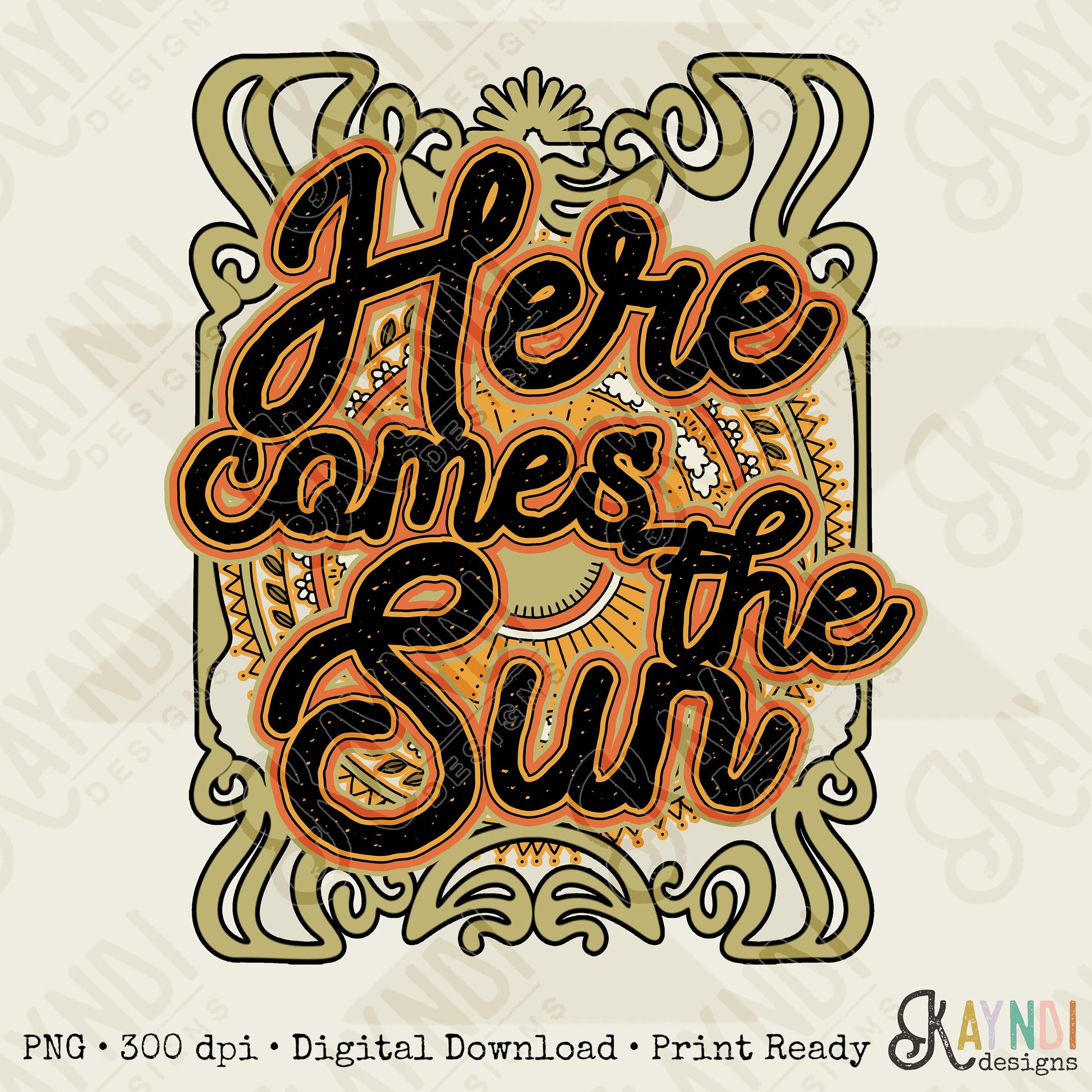 Here comes the sun Sublimation Design PNG Digital Download Printable