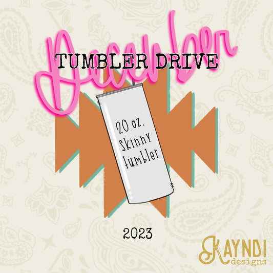 December 2023 Tumbler Design Drive