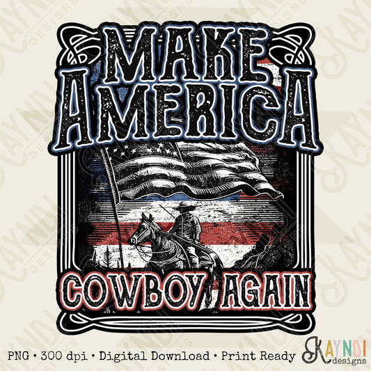 Make America Cowboy Again Sublimation Design PNG Digital Download Printable Southern Country Blue Collar Western Mens Guys Patriot Flag 2A